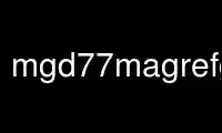 Esegui mgd77magrefgmt nel provider di hosting gratuito OnWorks su Ubuntu Online, Fedora Online, emulatore online Windows o emulatore online MAC OS