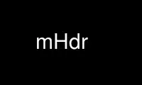 Run mHdr in OnWorks free hosting provider over Ubuntu Online, Fedora Online, Windows online emulator or MAC OS online emulator