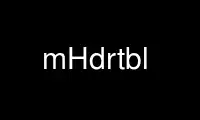 Run mHdrtbl in OnWorks free hosting provider over Ubuntu Online, Fedora Online, Windows online emulator or MAC OS online emulator