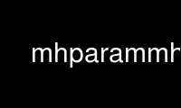قم بتشغيل mhparammh في مزود الاستضافة المجانية OnWorks عبر Ubuntu Online أو Fedora Online أو محاكي Windows عبر الإنترنت أو محاكي MAC OS عبر الإنترنت