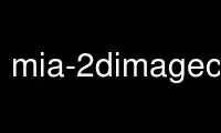 Run mia-2dimagecreator in OnWorks free hosting provider over Ubuntu Online, Fedora Online, Windows online emulator or MAC OS online emulator