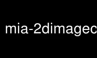 Jalankan mia-2dimagecreator dalam penyedia pengehosan percuma OnWorks melalui Ubuntu Online, Fedora Online, emulator dalam talian Windows atau emulator dalam talian MAC OS
