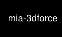 Uruchom mia-3dforce w darmowym dostawcy hostingu OnWorks przez Ubuntu Online, Fedora Online, emulator online Windows lub emulator online MAC OS