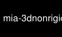 Uruchom mia-3dnonrigidreg w bezpłatnym dostawcy hostingu OnWorks w systemie Ubuntu Online, Fedora Online, emulatorze online systemu Windows lub emulatorze online systemu MAC OS