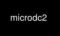 Run microdc2 in OnWorks free hosting provider over Ubuntu Online, Fedora Online, Windows online emulator or MAC OS online emulator