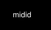 Midid را در ارائه دهنده هاست رایگان OnWorks از طریق Ubuntu Online، Fedora Online، شبیه ساز آنلاین ویندوز یا شبیه ساز آنلاین MAC OS اجرا کنید.