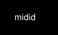 Run midid in OnWorks free hosting provider over Ubuntu Online, Fedora Online, Windows online emulator or MAC OS online emulator