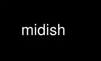 ດໍາເນີນການ midish ໃນ OnWorks ຜູ້ໃຫ້ບໍລິການໂຮດຕິ້ງຟຣີຜ່ານ Ubuntu Online, Fedora Online, Windows online emulator ຫຼື MAC OS online emulator