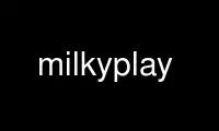 قم بتشغيل Milkyplay في موفر الاستضافة المجاني OnWorks عبر Ubuntu Online أو Fedora Online أو محاكي Windows عبر الإنترنت أو محاكي MAC OS عبر الإنترنت