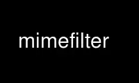 Execute o mimefilter no provedor de hospedagem gratuita OnWorks no Ubuntu Online, Fedora Online, emulador online do Windows ou emulador online do MAC OS