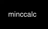 minccalc را در ارائه دهنده هاست رایگان OnWorks از طریق Ubuntu Online، Fedora Online، شبیه ساز آنلاین ویندوز یا شبیه ساز آنلاین MAC OS اجرا کنید.