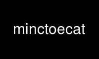 قم بتشغيل minctoecat في مزود استضافة OnWorks المجاني عبر Ubuntu Online أو Fedora Online أو محاكي Windows عبر الإنترنت أو محاكي MAC OS عبر الإنترنت