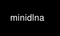 Execute minidlna no provedor de hospedagem gratuita OnWorks no Ubuntu Online, Fedora Online, emulador online do Windows ou emulador online do MAC OS