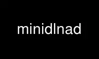 ແລ່ນ minidlnad ໃນ OnWorks ຜູ້ໃຫ້ບໍລິການໂຮດຟຣີຜ່ານ Ubuntu Online, Fedora Online, Windows online emulator ຫຼື MAC OS online emulator