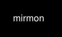 Run mirmon in OnWorks free hosting provider over Ubuntu Online, Fedora Online, Windows online emulator or MAC OS online emulator