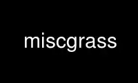 Run miscgrass in OnWorks free hosting provider over Ubuntu Online, Fedora Online, Windows online emulator or MAC OS online emulator