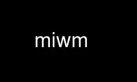 Run miwm in OnWorks free hosting provider over Ubuntu Online, Fedora Online, Windows online emulator or MAC OS online emulator