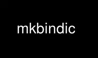Run mkbindic in OnWorks free hosting provider over Ubuntu Online, Fedora Online, Windows online emulator or MAC OS online emulator