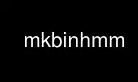 Run mkbinhmm in OnWorks free hosting provider over Ubuntu Online, Fedora Online, Windows online emulator or MAC OS online emulator