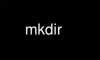 Run mkdir in OnWorks free hosting provider over Ubuntu Online, Fedora Online, Windows online emulator or MAC OS online emulator