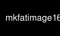 Run mkfatimage16 in OnWorks free hosting provider over Ubuntu Online, Fedora Online, Windows online emulator or MAC OS online emulator