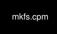 Run mkfs.cpm in OnWorks free hosting provider over Ubuntu Online, Fedora Online, Windows online emulator or MAC OS online emulator
