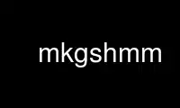 Run mkgshmm in OnWorks free hosting provider over Ubuntu Online, Fedora Online, Windows online emulator or MAC OS online emulator