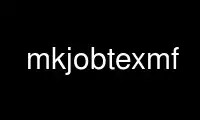 Run mkjobtexmf in OnWorks free hosting provider over Ubuntu Online, Fedora Online, Windows online emulator or MAC OS online emulator