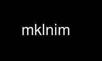 Run mklnim in OnWorks free hosting provider over Ubuntu Online, Fedora Online, Windows online emulator or MAC OS online emulator