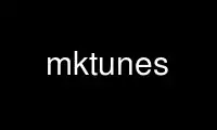 Execute mktunes no provedor de hospedagem gratuita OnWorks no Ubuntu Online, Fedora Online, emulador online do Windows ou emulador online do MAC OS