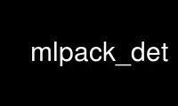 Run mlpack_det in OnWorks free hosting provider over Ubuntu Online, Fedora Online, Windows online emulator or MAC OS online emulator
