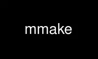 Run mmake in OnWorks free hosting provider over Ubuntu Online, Fedora Online, Windows online emulator or MAC OS online emulator