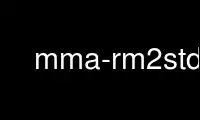 Run mma-rm2std in OnWorks free hosting provider over Ubuntu Online, Fedora Online, Windows online emulator or MAC OS online emulator