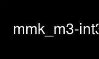 Run mmk_m3-int32 in OnWorks free hosting provider over Ubuntu Online, Fedora Online, Windows online emulator or MAC OS online emulator