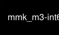 Run mmk_m3-int64 in OnWorks free hosting provider over Ubuntu Online, Fedora Online, Windows online emulator or MAC OS online emulator