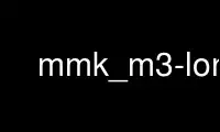 Run mmk_m3-long in OnWorks free hosting provider over Ubuntu Online, Fedora Online, Windows online emulator or MAC OS online emulator