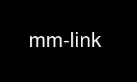 Run mm-link in OnWorks free hosting provider over Ubuntu Online, Fedora Online, Windows online emulator or MAC OS online emulator