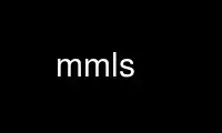 ແລ່ນ mmls ໃນ OnWorks ຜູ້ໃຫ້ບໍລິການໂຮດຕິ້ງຟຣີຜ່ານ Ubuntu Online, Fedora Online, Windows online emulator ຫຼື MAC OS online emulator
