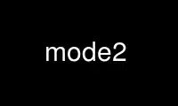 Run mode2 in OnWorks free hosting provider over Ubuntu Online, Fedora Online, Windows online emulator or MAC OS online emulator