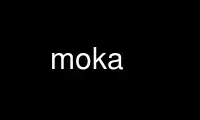 Запустите moka в бесплатном хостинг-провайдере OnWorks через Ubuntu Online, Fedora Online, онлайн-эмулятор Windows или онлайн-эмулятор MAC OS