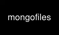 Run mongofiles in OnWorks free hosting provider over Ubuntu Online, Fedora Online, Windows online emulator or MAC OS online emulator