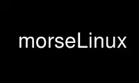 Run morseLinux in OnWorks free hosting provider over Ubuntu Online, Fedora Online, Windows online emulator or MAC OS online emulator