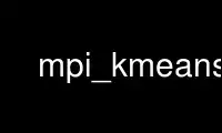 Run mpi_kmeans in OnWorks free hosting provider over Ubuntu Online, Fedora Online, Windows online emulator or MAC OS online emulator