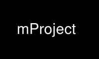 Execute mProject no provedor de hospedagem gratuita OnWorks no Ubuntu Online, Fedora Online, emulador online do Windows ou emulador online do MAC OS