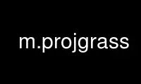 Run m.projgrass in OnWorks free hosting provider over Ubuntu Online, Fedora Online, Windows online emulator or MAC OS online emulator