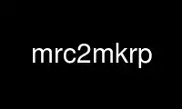 Run mrc2mkrp in OnWorks free hosting provider over Ubuntu Online, Fedora Online, Windows online emulator or MAC OS online emulator