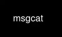 Voer msgcat uit in de gratis hostingprovider van OnWorks via Ubuntu Online, Fedora Online, Windows online emulator of MAC OS online emulator