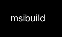 Run msibuild in OnWorks free hosting provider over Ubuntu Online, Fedora Online, Windows online emulator or MAC OS online emulator