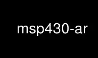 Run msp430-ar in OnWorks free hosting provider over Ubuntu Online, Fedora Online, Windows online emulator or MAC OS online emulator