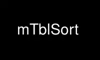 Run mTblSort in OnWorks free hosting provider over Ubuntu Online, Fedora Online, Windows online emulator or MAC OS online emulator